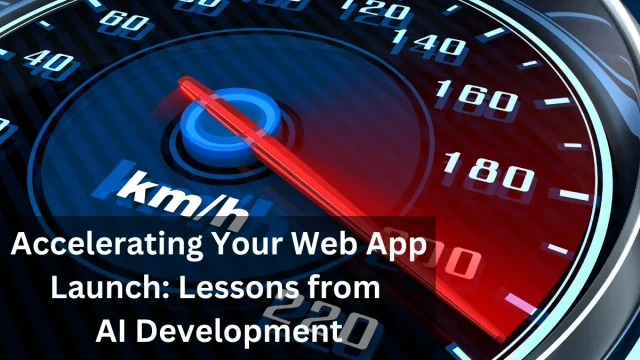 Speedometer with a needle pointing at high speeds and text overlay reading 'Accelerating Your Web App Launch: Lessons from AI Development'